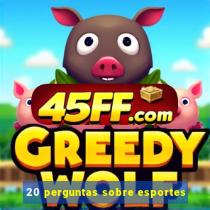 20 perguntas sobre esportes